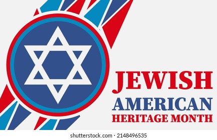 Jewish American Heritage Month (JAHM) is an annual recognition and celebration of Jewish American achievements in and contributions to the United States of America during the month of May.Vector 