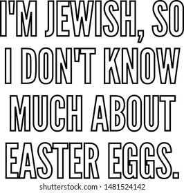 I am Jewish so I do not know much about Easter eggs
