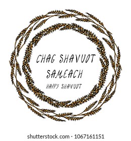 Jewish Holiday Chag Shavuot Sameach - Happy Shavuot Card. Wreath Wheat Spikelets, Green Bay Leaf Hand Written Template. Realistic Hand Drawn Illustration. Savoyar Doodle Style.