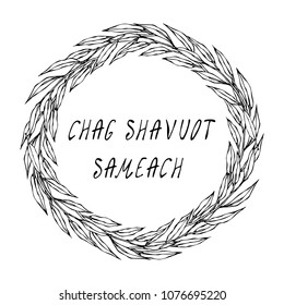 Jewish Holiday Chag Shavuot Sameach - Happy Shavuot Card. Wreath Wheat Spikelets, Green Bay Leaf Hand Written Template. Realistic Hand Drawn Illustration. Savoyar Doodle Style.