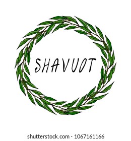 Jewish Holiday Shavuot Card. Wreath Green Bay Leaf, Hand Written Text. Round Wreath of Malt with Space for Text Template. Realistic Hand Drawn Illustration. Savoyar Doodle Style.