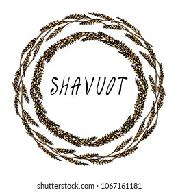Jewish Holiday Shavuot Card. Wreath Wheat Spikelets and Ear, Hand Written Text. Round Wreath of Malt with Space for Text Template. Realistic Hand Drawn Illustration. Savoyar Doodle Style.