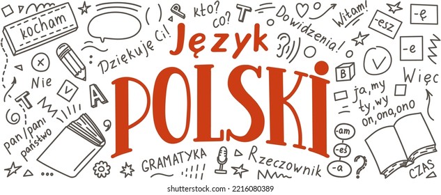 Jezyk Polski. Translation: Polish language. who? What? Thank you! Time, No, Hello, Well, Noun, Goodbye, I love, grammar. Hand drawn doodles and lettering on white background. 