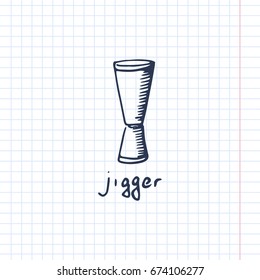 jigger Hand-drawn vector illustration. sketch on the paper