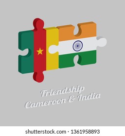 Jigsaw puzzle 3D of Cameroon flag and India flag with text: Friendship Cameroon & India. Concept of Friendly or good compatibility between both countries.