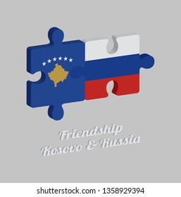 Jigsaw puzzle 3D of Kosovo flag and Russia flag with text: Friendship Kosovo & Russia. Concept of Friendly or good compatibility between both countries.