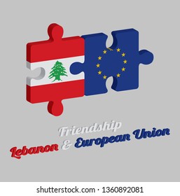 Jigsaw puzzle 3D of Lebanon flag and EU flag with text: Friendship Lebanon & European Union. Concept of Friendly or good compatibility between both countries.