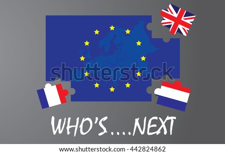 jigsaws flag United Kingdom,netherlands and france is out of the European Union flag, text Whos next,meaning rupture in European union, vector, BREXIT, NEXIT,FREXIT