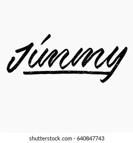 Jimmy. Ink hand lettering. Modern brush calligraphy. Handwritten phrase. Inspiration graphic design typography element. Cute simple vector sign.