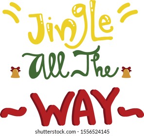 JIngle All The Way Best Christmas Quotes Of All Time In Vector
