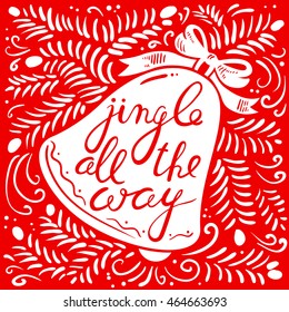 Jingle all the way calligraphic hand drawn lettering. Christmas and New Year background with silhouette of pine tree branches and bell with bow. Design element for seasonal posters and greeting cards