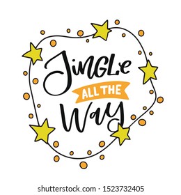 Jingle All the Way. Christmas Card with hand lettered holiday quote . Vector illustration. Isolated on white background