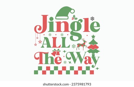 Jingle all the way, Christmas, Funny Christmas  t-shirt design Bundle, Retro Christmas, Merry Christmas , Winter, Xmas, Holiday and Santa, Cut Files Cricut, Silhouette, eps, dxf, png svg
