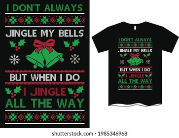 I Jingle All The Way Christmas T-Shirt Design