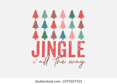 Jingle all the way Christmas Typography T shirt design