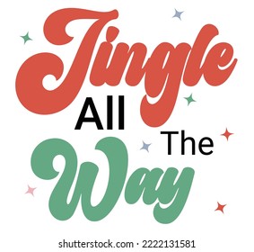 Jingle All The Way. Hand-lettered Christmas quote print design.
