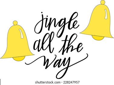 Jingle All the Way. Hand-lettering and Vector Illustration