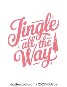 Jingle All The Way, Illustration, Christmas T-shirt Design, Typography, Clipart, Christmas Vector, Sticker, Mockup