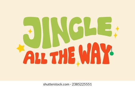 Jingle all the way lettering in retro groovy style. Vector holiday christmas illustration