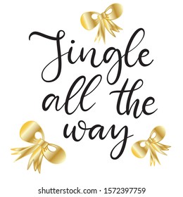 Jingle all the way. Merry Christmas and happy new year lettering vector illustration. Calligraphic Inscription for december holidays for banners, greeting cards, invitation, gifts, wrapping paper.