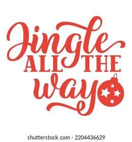 Jingle all the way Merry Christmas shirt print template, funny Xmas shirt design, Santa Claus funny quotes typography design