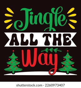 Jingle All The Way, Merry Christmas shirts Print Template, Xmas Ugly Snow Santa Clouse New Year Holiday Candy Santa Hat vector illustration for Christmas hand lettered