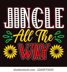 Jingle All The Way, Merry Christmas shirts Print Template, Xmas Ugly Snow Santa Clouse New Year Holiday Candy Santa Hat vector illustration for Christmas hand lettered