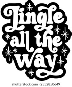 jingle all the way merry christmas black vector graphic design and cut file