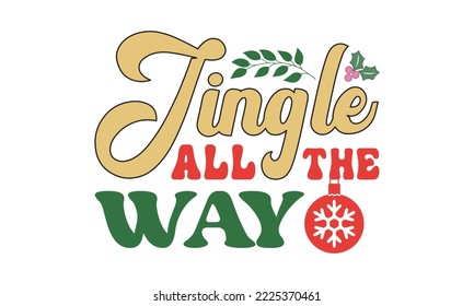 Jingle all the way Retro christmas, Christmas svg, Retro Christmas svg design bundle, T shirt Calligraphy phrase for Christmas, Hand drawn lettering for Xmas greetings cards, invitations, Good for t-s