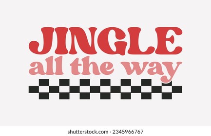 Jingle all the way Retro SVG Design,t-shirt,typography design,SVG