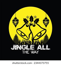 Jingle all the way t-shirt design. Here You Can find and Buy t-Shirt Design. Digital Files for yourself, friends and family, or anyone who supports your Special Day and Occasions.