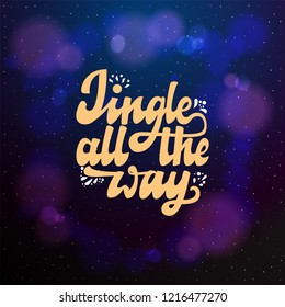 jingle all the way typographic emblem. Vector logo handmade lettering and calligraphy, text design. Usable for banners, greeting cards, gifts etc.