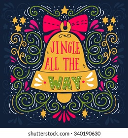 Jingle all the way. Winter holiday saying. Hand lettering on Christmas bell with decorative design elements. This illustration can be used as a greeting card, poster or print.