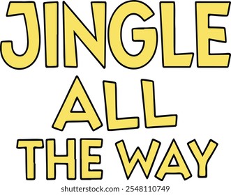 jingle all the way yellow typography.