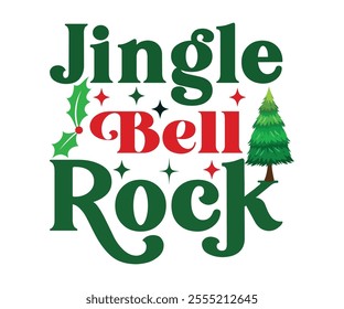 Jingle bell Rock svg,Merry Christmas SVG,Funny Christmas Quotes, New Year Quotes, Merry Christmas Saying, Holiday T-shirt,Cut File for Cricut