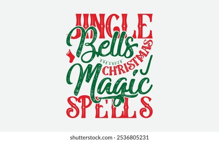 Jingle Bells Christmas Magic Spells - Christmas Day T-Shirt Design, Illustration For Prints On T-Shirts And Bags, Files As Cutting, Isolated Background.