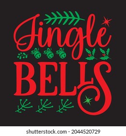 Jingle Bells - Christmas T-shirt Design, Vector Files.