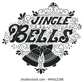 Jingle bells. Hand drawn winter holiday saying. Christmas lettering with a bell and decorative design elements. This illustration can be used as a greeting card, poster or print.