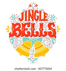 Jingle bells. Hand drawn winter holiday saying illustration. Christmas lettering with a bell and decorative design elements. This image can be used as a greeting card, poster or print.