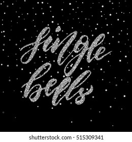Jingle bells - ink freehand lettering with silver glitter texture. Modern brush calligraphy, isolated on thesilver star shape confetti background.