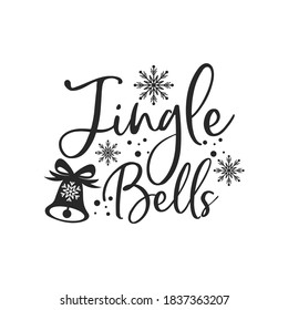 Jingle Bells positive slogan inscription. Christmas postcard, New Year, banner lettering. Illustration for prints on t-shirts and bags, posters, cards. Christmas phrase. Vector quotes.