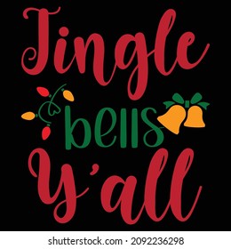 Jingle bells Y'all, Merry Christmas shirt print template, Christmas light, bell vector, Typography design for holiday