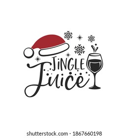 Jingle juice inspirational slogan inscription. Vector Christmas quotes. Illustration for prints on t-shirts and bags, posters, cards. Isolated on white background.