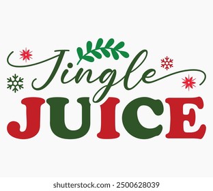 Jingle Juice Svg,Christmas Svg,Christmas Funny Shirt,Calligraphy t shirt,Christmas Silhouette,Christmas Says Svg,Cut File,Silhouette,T-shirt Commercial Use