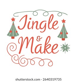 Jingle and Make Christmas Holiday Lettering Design