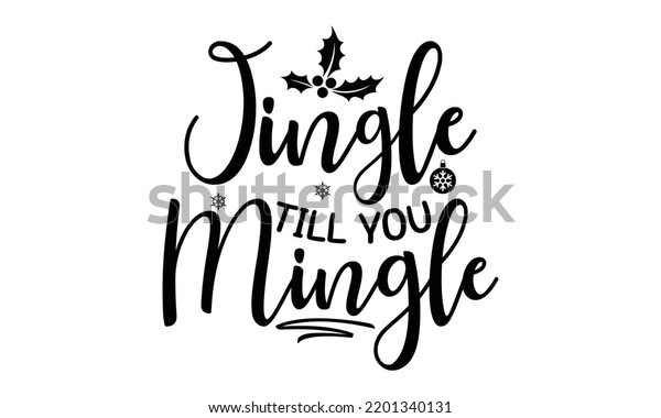 Jingle Till You Mingle Lettering Design Stock Vector (Royalty Free ...