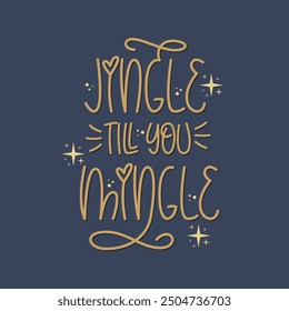 Jingle Till You Mingle Phrase. Greeting Card with Christmas Quote. Winter Holiday Print.