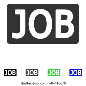 Job Caption flat vector pictograph. Colored job caption gray, black, blue, green icon versions. Flat icons for web design.