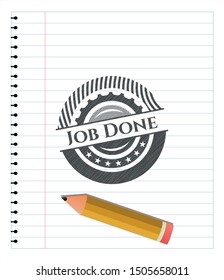 Job Done with pencil strokes. Vector Illustration. Detailed.