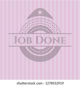 Job Done realistic pink emblem